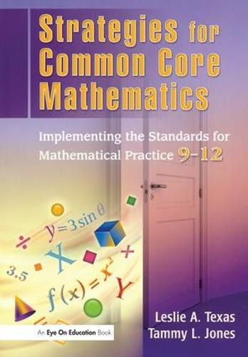 Cover image for Strategies for Common Core Mathematics: Implementing the Standards for Mathematical Practice, 9-12