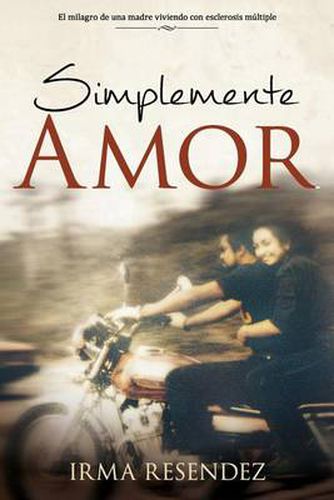 Cover image for Simplemente Amor: De una madre milagro- viviendo con esclerosis multiple