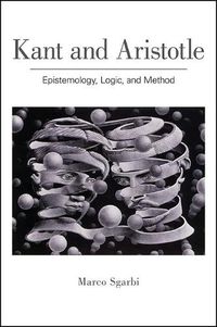 Cover image for Kant and Aristotle: Epistemology, Logic, and Method