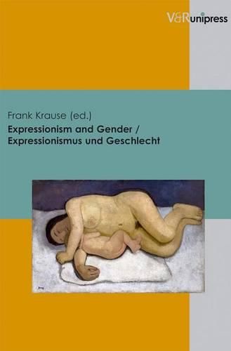 Cover image for Expressionism and Gender/Expressionismus und Geschlecht