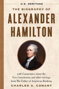 Cover image for The Biography of Alexander Hamilton (U.S. Heritage)