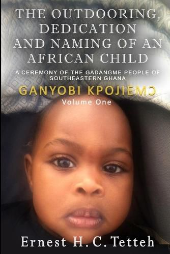 Cover image for THE Outdooring, Dedication and Naming of an African Child Volume 1