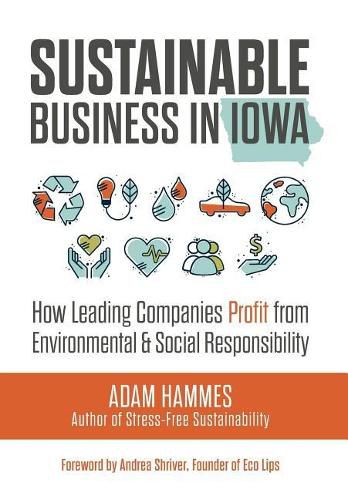 Cover image for Sustainable Business in Iowa: How Leading Companies Profit from Environmental and Social Responsibility