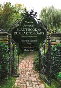 Cover image for Beatrix Farrand's Plant Book for Dumbarton Oaks: Revised Edition