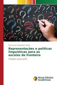 Cover image for Representacoes e politicas linguisticas para as escolas de fronteira