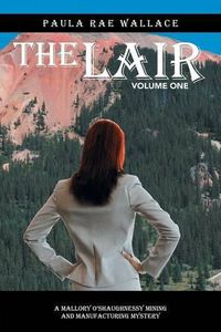 Cover image for The Lair: A Mallory O'Shaughnessy Mining and Manufacturing Mystery: Volume One