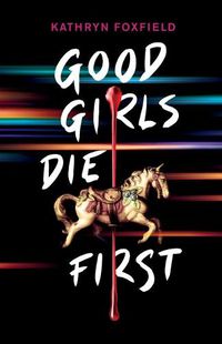 Cover image for Good Girls Die First