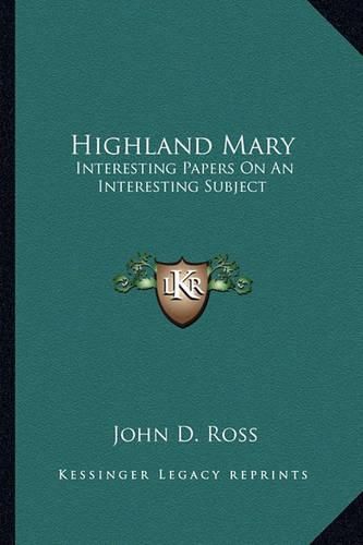 Cover image for Highland Mary: Interesting Papers on an Interesting Subject
