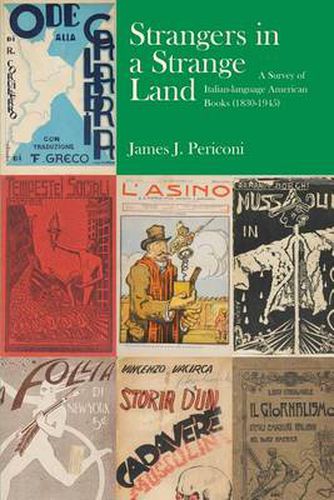 Cover image for Strangers in a Strange Land: A Survey of Italian-Language American Books (1830-1945)