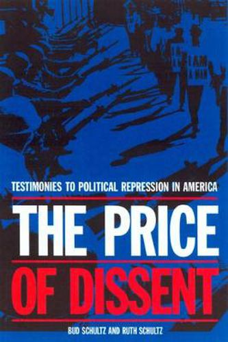 Cover image for The Price of Dissent: Testimonies to Political Repression in America