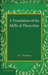 Cover image for A Translation of the Idylls of Theocritus