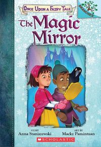 Cover image for The Magic Mirror: A Branches Book (Once Upon a Fairy Tale #1): Volume 1