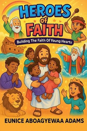 Cover image for HEROES OF FAITH; Building the Faith of Young Hearts