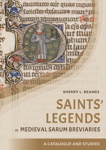 Saints' Legends in Medieval Sarum Breviaries: Catalogue and Studies