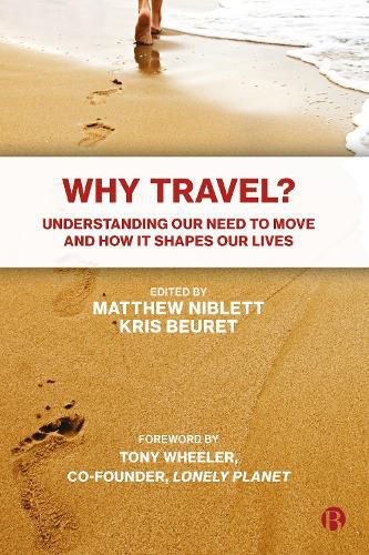 Cover image for Why Travel?: Understanding our Need to Move and How it Shapes our Lives
