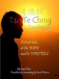 Cover image for Tao Te Ching / Daodejing: A Fresh Look at the Way and Its Virtues