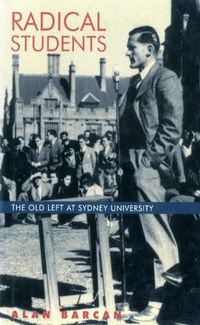 Cover image for Radical Students: The Old Left at Sydney University