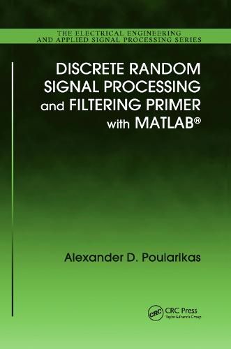 Cover image for Discrete Random Signal Processing and Filtering Primer with Matlab (R)