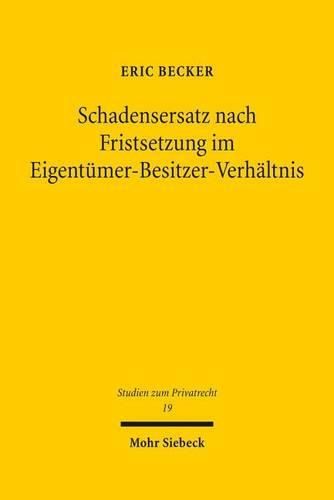 Cover image for Schadensersatz nach Fristsetzung im Eigentumer-Besitzer-Verhaltnis