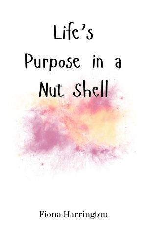 Cover image for Life's Purpose in a Nut Shell