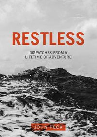 Cover image for Restless: Dispatches from a Lifetime of Adventure