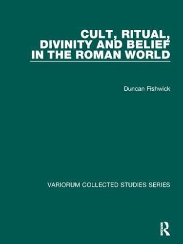 Cover image for Cult, Ritual, Divinity and Belief in the Roman World