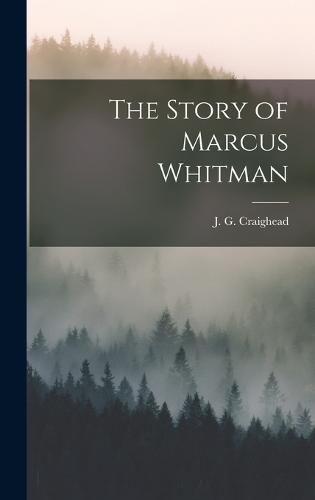 Cover image for The Story of Marcus Whitman