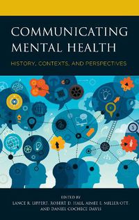 Cover image for Communicating Mental Health: History, Contexts, and Perspectives