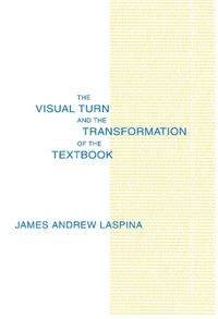 Cover image for The Visual Turn and the Transformation of the Textbook