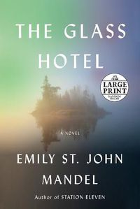 Cover image for The Glass Hotel: A novel