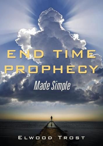 Cover image for End Time Prophecy Made Simple