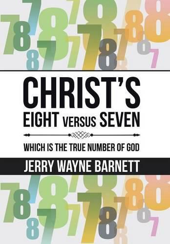 Cover image for Christ's Eight versus Seven: Which is the True Number of God