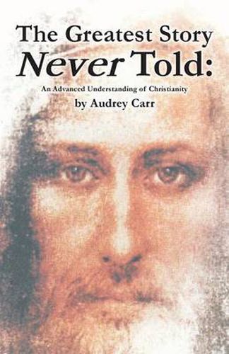 Cover image for The Greatest Story Never Told