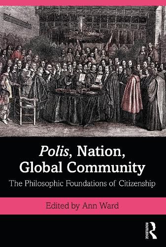 Cover image for Polis, Nation, Global Community: The Philosophic Foundations of Citizenship