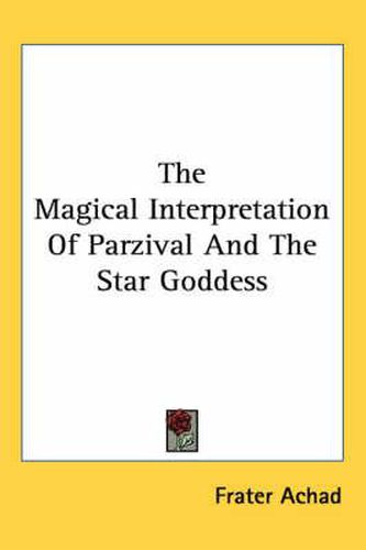 Cover image for The Magical Interpretation of Parzival and the Star Goddess