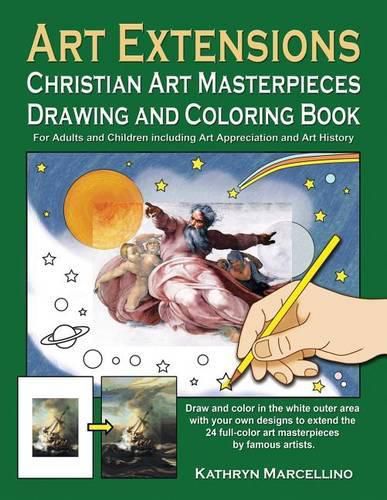 Cover image for Art Extensions Christian Art Masterpieces Drawing and Coloring Book: For Adults and Children including Art Appreciation and Historical Background from Bible Stories and the Lives of the Saints