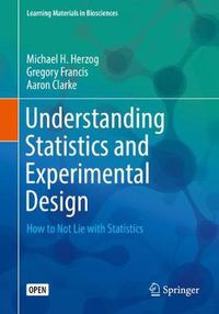 Cover image for Understanding Statistics and Experimental Design: How to Not Lie with Statistics