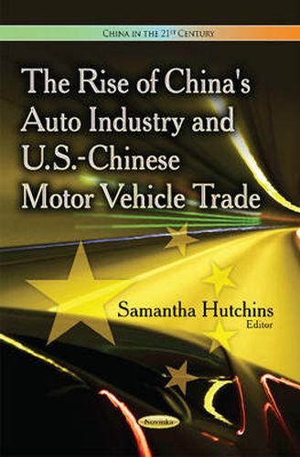 Cover image for Rise of China's Auto Industry & U.S.-Chinese Motor Vehicle Trade