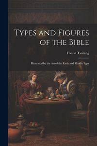 Cover image for Types and Figures of the Bible