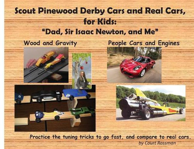 Cover image for Scout Pinewood Derby Cars and Real Cars, for Kids: Dad, Sir Isaac Newton, and Me