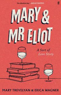 Cover image for Mary and Mr Eliot: A Sort of Love Story