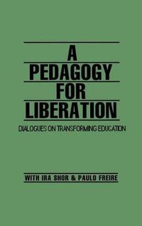 Cover image for A Pedagogy for Liberation: Dialogues on Transforming Education
