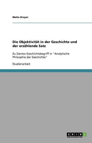 Cover image for Die Objektivitat in der Geschichte und der erzahlende Satz: Zu Dantos Geschichtsbegriff in  Analytische Philsophie der Geschichte