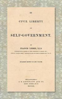 Cover image for On Civil Liberty and Self-Government (1859): Enlarged edition in one volume