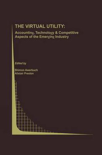 Cover image for The Virtual Utility: Accounting, Technology & Competitive Aspects of the Emerging Industry