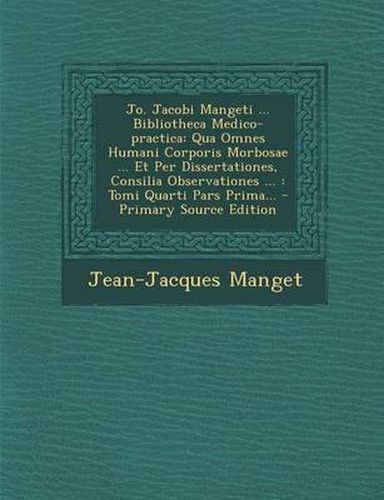 Cover image for Jo. Jacobi Mangeti ... Bibliotheca Medico-Practica