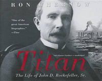 Cover image for Titan: The Life of John D. Rockefeller, Sr.
