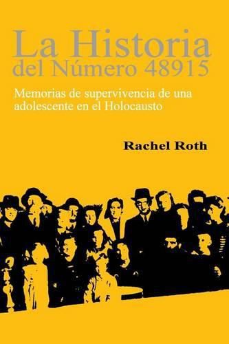 Cover image for La historia del numero 48915: Memorias de supervivencia de una adolescente en el Holocaust