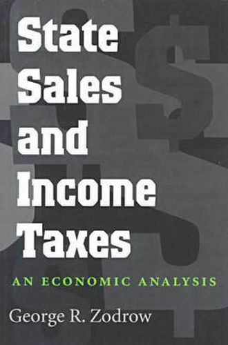 State Sales and Income Taxes: An Economic Analysis