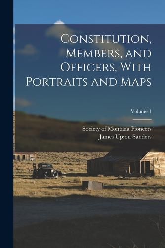 Cover image for Constitution, Members, and Officers, With Portraits and Maps; Volume 1